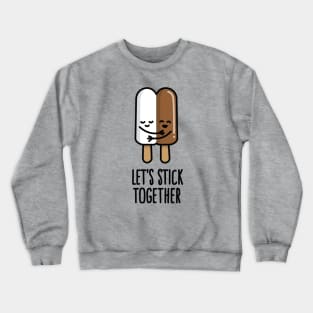 Let's stick together mixed marriage popsicle interracial couple Crewneck Sweatshirt